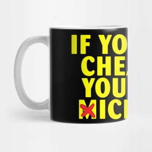 If You Aint Cheating You Ain't Michigan Mug